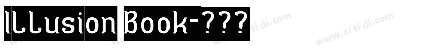 Illusion Book字体转换 Illusion Book字体转换